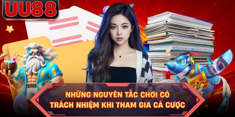 Những nguyên tắc chơi có trách nhiệm khi tham gia cá cược Những nguyên tắc chơi có trách nhiệm khi tham gia cá cược