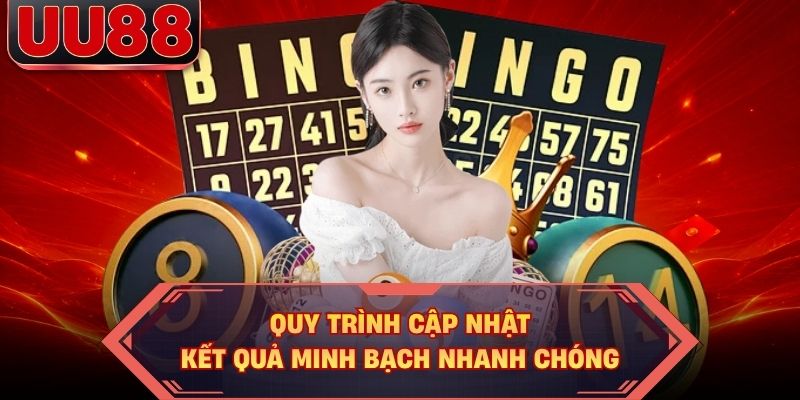 Quy trình cập nhật kết quả minh bạch nhanh chóng Quy trình cập nhật kết quả minh bạch nhanh chóng