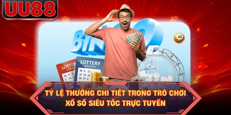 Tỷ lệ thưởng chi tiết trong trò chơi xổ số siêu tốc trực tuyến Tỷ lệ thưởng chi tiết trong trò chơi xổ số siêu tốc trực tuyến